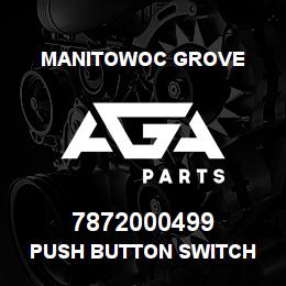 7872000499 Manitowoc Grove PUSH BUTTON SWITCH | AGA Parts