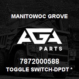 7872000588 Manitowoc Grove TOGGLE SWITCH-DPDT *ON-ON-ON* | AGA Parts