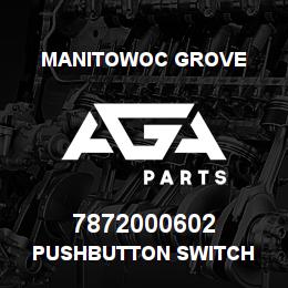 7872000602 Manitowoc Grove PUSHBUTTON SWITCH | AGA Parts