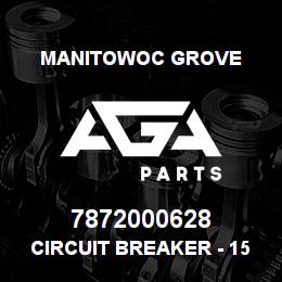 7872000628 Manitowoc Grove CIRCUIT BREAKER - 15A | AGA Parts
