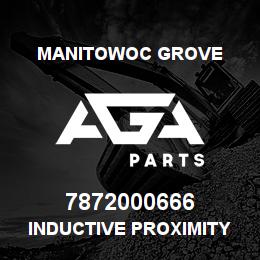 7872000666 Manitowoc Grove INDUCTIVE PROXIMITY SENSOR | AGA Parts