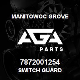 7872001254 Manitowoc Grove SWITCH GUARD | AGA Parts