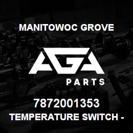 7872001353 Manitowoc Grove TEMPERATURE SWITCH - N.O. | AGA Parts
