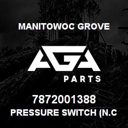 7872001388 Manitowoc Grove PRESSURE SWITCH (N.C.) | AGA Parts
