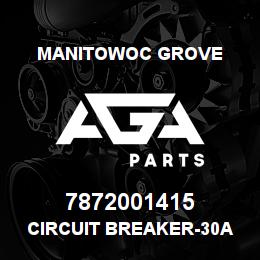 7872001415 Manitowoc Grove CIRCUIT BREAKER-30A MAN | AGA Parts