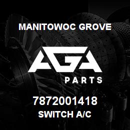 7872001418 Manitowoc Grove SWITCH A/C | AGA Parts