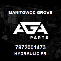 7872001473 Manitowoc Grove HYDRAULIC PR | AGA Parts