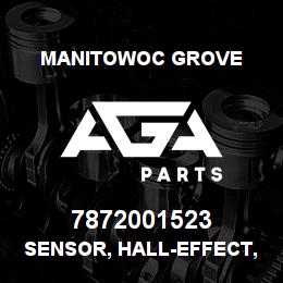 7872001523 Manitowoc Grove SENSOR, HALL-EFFECT, ZERO SPEE | AGA Parts