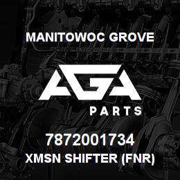 7872001734 Manitowoc Grove XMSN SHIFTER (FNR) | AGA Parts