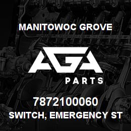 7872100060 Manitowoc Grove SWITCH, EMERGENCY STOP | AGA Parts