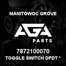 7872100070 Manitowoc Grove TOGGLE SWITCH DPDT *ON-OFF-ON* | AGA Parts