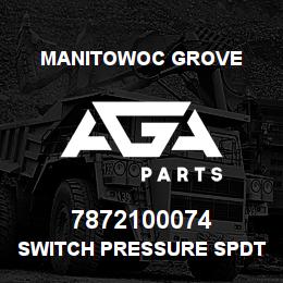 7872100074 Manitowoc Grove SWITCH PRESSURE SPDT 100PSI-F | AGA Parts