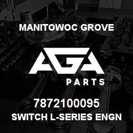 7872100095 Manitowoc Grove SWITCH L-SERIES ENGNE INC/DEC | AGA Parts
