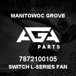 7872100105 Manitowoc Grove SWITCH L-SERIES FAN HI/MED/LO | AGA Parts