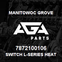 7872100106 Manitowoc Grove SWITCH L-SERIES HEATER ON/OFF | AGA Parts