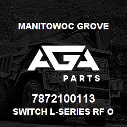 7872100113 Manitowoc Grove SWITCH L-SERIES RF O/R BM/STAB | AGA Parts