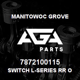 7872100115 Manitowoc Grove SWITCH L-SERIES RR O/R BM/STAB | AGA Parts