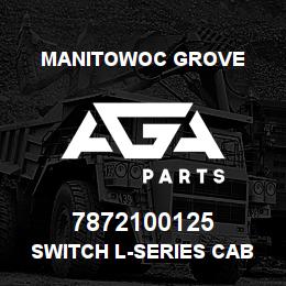 7872100125 Manitowoc Grove SWITCH L-SERIES CAB TILT | AGA Parts