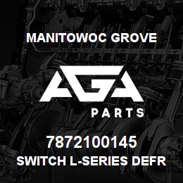 7872100145 Manitowoc Grove SWITCH L-SERIES DEFROST FAN | AGA Parts