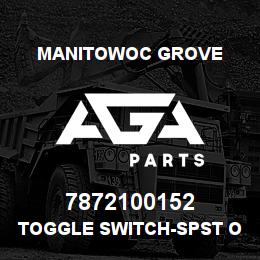 7872100152 Manitowoc Grove TOGGLE SWITCH-SPST OFF-NONE-ON | AGA Parts