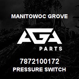 7872100172 Manitowoc Grove PRESSURE SWITCH | AGA Parts
