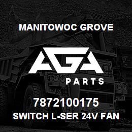7872100175 Manitowoc Grove SWITCH L-SER 24V FAN HI/MED/LO | AGA Parts