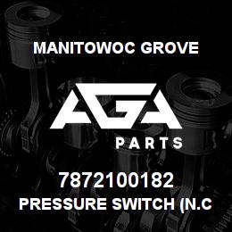 7872100182 Manitowoc Grove PRESSURE SWITCH (N.C.) | AGA Parts