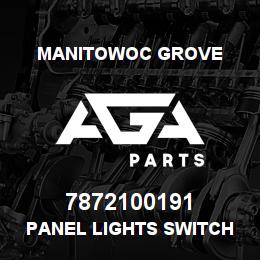 7872100191 Manitowoc Grove PANEL LIGHTS SWITCH | AGA Parts