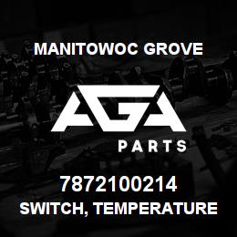 7872100214 Manitowoc Grove SWITCH, TEMPERATURE (NO) | AGA Parts