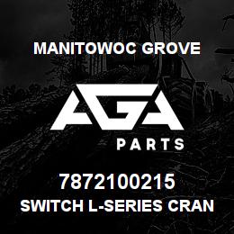 7872100215 Manitowoc Grove SWITCH L-SERIES CRANE FUNC PWR | AGA Parts