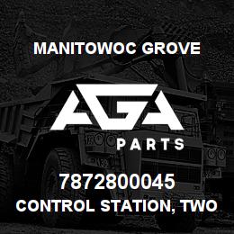 7872800045 Manitowoc Grove CONTROL STATION, TWO BUTTON | AGA Parts