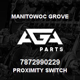 7872990229 Manitowoc Grove PROXIMITY SWITCH | AGA Parts