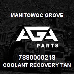 7880000218 Manitowoc Grove COOLANT RECOVERY TANK | AGA Parts