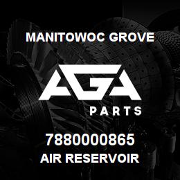 7880000865 Manitowoc Grove AIR RESERVOIR | AGA Parts
