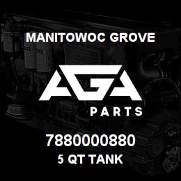 7880000880 Manitowoc Grove 5 QT TANK | AGA Parts
