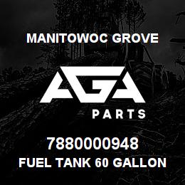 7880000948 Manitowoc Grove FUEL TANK 60 GALLON | AGA Parts