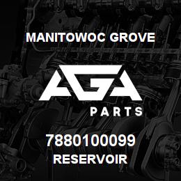 7880100099 Manitowoc Grove RESERVOIR | AGA Parts
