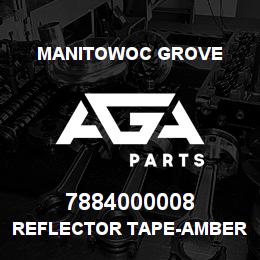 7884000008 Manitowoc Grove REFLECTOR TAPE-AMBER | AGA Parts