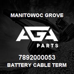 7892000053 Manitowoc Grove BATTERY CABLE TERM | AGA Parts