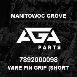 7892000098 Manitowoc Grove WIRE PIN GRIP (SHORT PIN) | AGA Parts