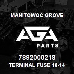 7892000218 Manitowoc Grove TERMINAL FUSE 16-14 AWG | AGA Parts