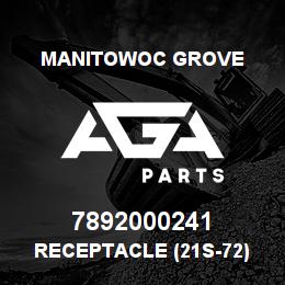 7892000241 Manitowoc Grove RECEPTACLE (21S-72) | AGA Parts