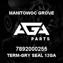 7892000255 Manitowoc Grove TERM-GRY SEAL 12GA | AGA Parts
