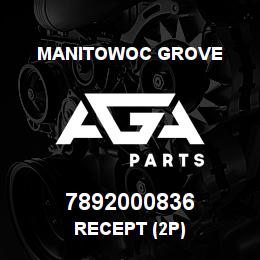 7892000836 Manitowoc Grove RECEPT (2P) | AGA Parts