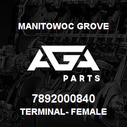 7892000840 Manitowoc Grove TERMINAL- FEMALE | AGA Parts