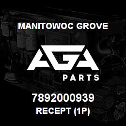 7892000939 Manitowoc Grove RECEPT (1P) | AGA Parts