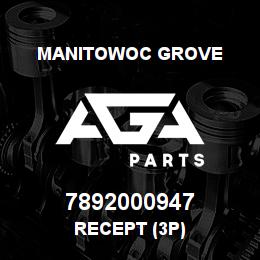 7892000947 Manitowoc Grove RECEPT (3P) | AGA Parts