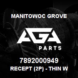 7892000949 Manitowoc Grove RECEPT (2P) - THIN WALL - FIG. | AGA Parts