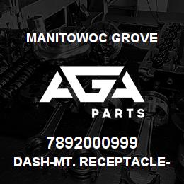 7892000999 Manitowoc Grove DASH-MT. RECEPTACLE-12V | AGA Parts