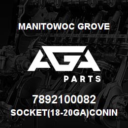 7892100082 Manitowoc Grove SOCKET(18-20GA)CONINVERS CRIMP | AGA Parts